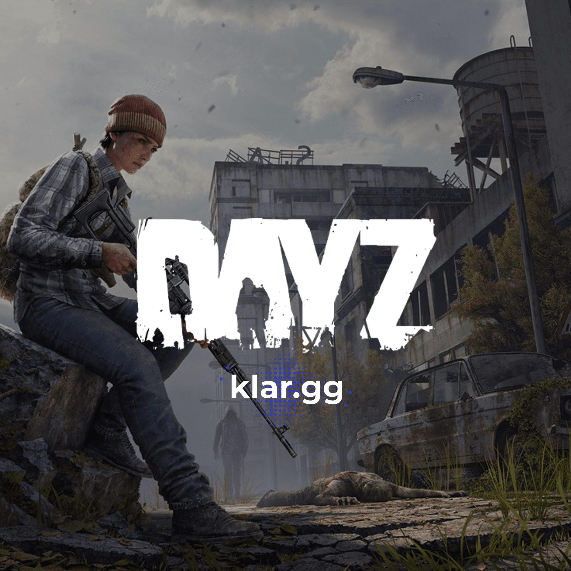 Klar.gg - Dayz